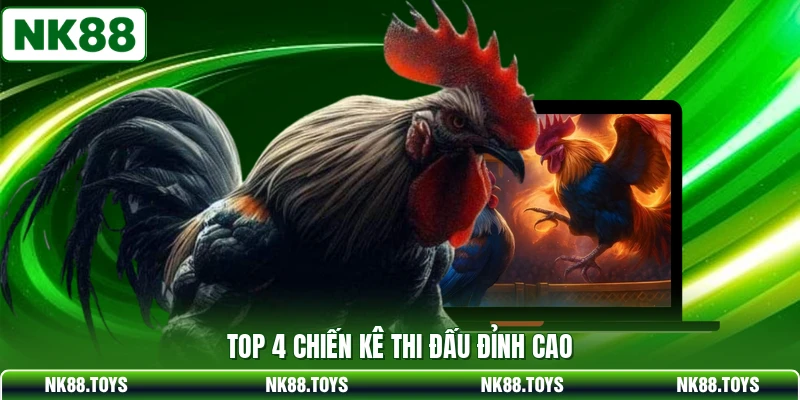 Top 4 chiến kê thi đấu đỉnh cao 